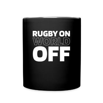 Rugby Rugby On World Off - Full Colour Mug - black - Front