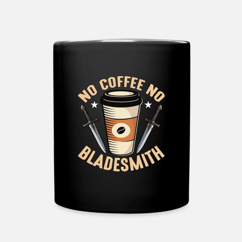 Bladesmith No Coffee No Blacksmithing Coffee Lover - Tasse einfarbig - Schwarz