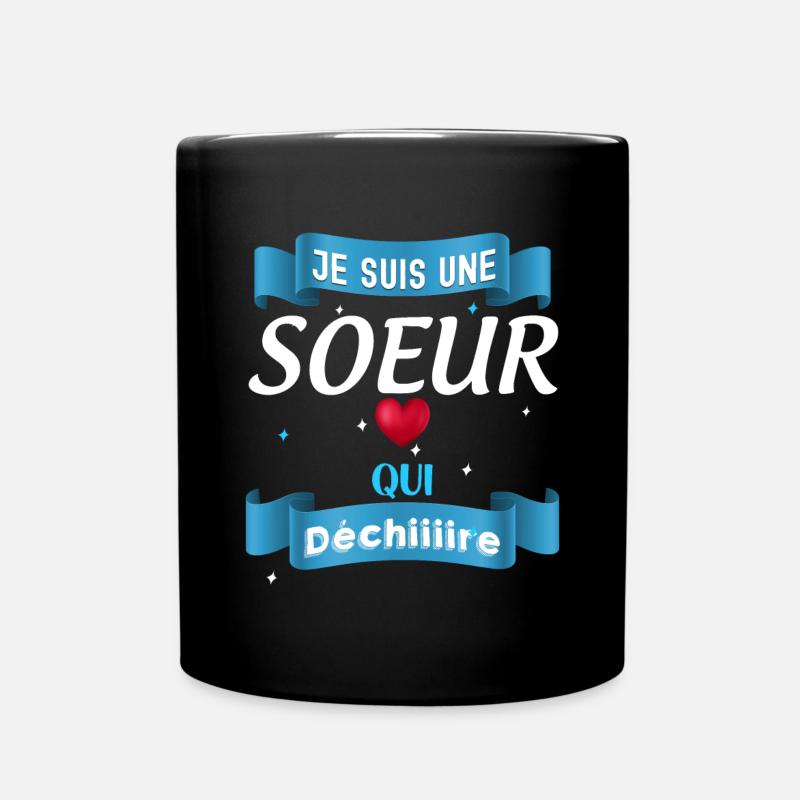 Je Suis Une Soeur Qui Déchire Coeur Tendresse - Mug uni - noir