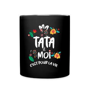 Ma Tata Et Moi C'est Pour La Vie Fleurs et Amour - Mug uni - noir - Devant