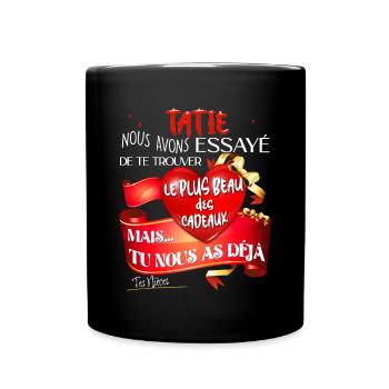 Tatie Le Plus Beau Des Cadeaux Tes Nièces - Mug uni - noir - Devant