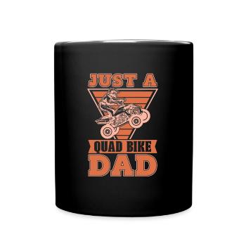 Quad Bike Just A Quad Bike Dad - Tasse einfarbig - Schwarz - Vorne