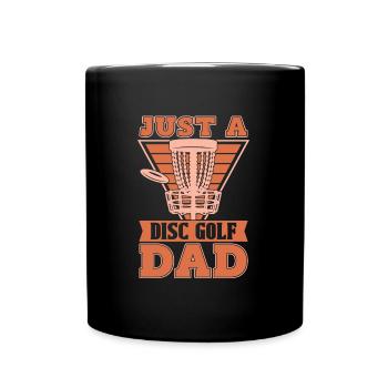 Frisbee Golf Disc Golf Just A Disc Golf Dad - Tasse einfarbig - Schwarz - Vorne