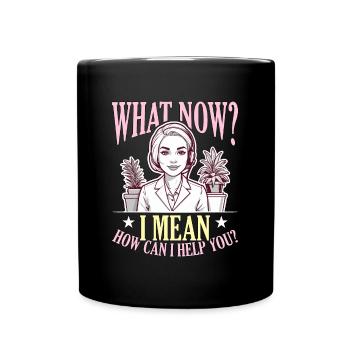 Receptionist What Now I Mean Office Receptionist - Full Colour Mug - black - Front