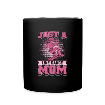 Line Dance Mutter Just A Line Dance Mom - Full Colour Mug - black - Front