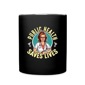 Health Educator Public Health Saves Lives Educator - Full Colour Mug - black - Front