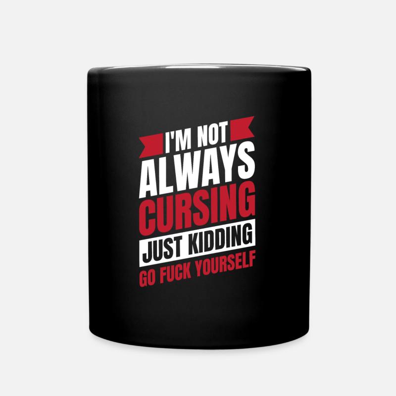 Schwarzer Humor Lustig Go F Yourself - Tasse einfarbig - Schwarz