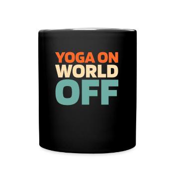 Yoga Yoga On World Off - Tasse einfarbig - Schwarz - Vorne