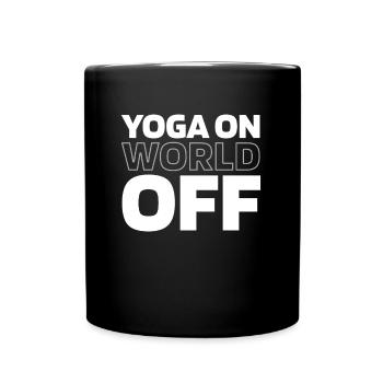 Yoga Yoga On World Off - Tasse einfarbig - Schwarz - Vorne