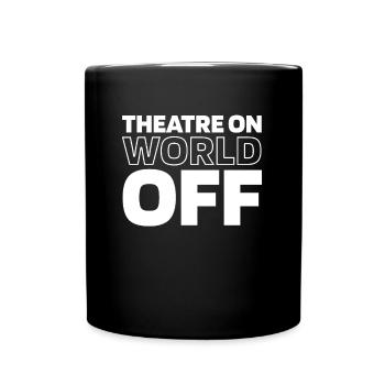 Theater Schauspieler Theatre On World Off - Tasse einfarbig - Schwarz - Vorne