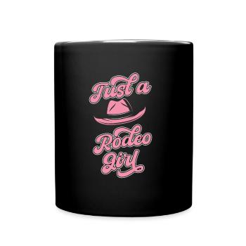 Rodeo Bull Riding Just A Rodeo Girl - Full Colour Mug - black - Front