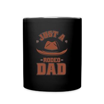 Rodeo Bull Riding Just A Rodeo Dad - Full Colour Mug - black - Front