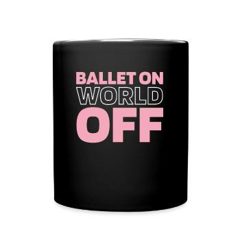 Ballet Balerina Ballet On World Off - Mug uni - noir - Devant