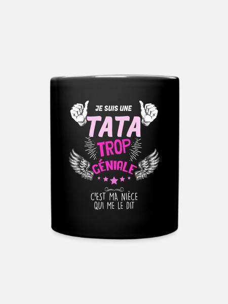 Tata Trop Géniale Cadeau D'une Nièce - Mug uni - noir