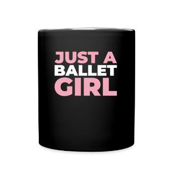 Ballet Balerina Just A Ballet Girl - Mug uni - noir - Devant