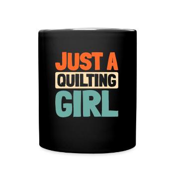 Quilting Just A Quilting Girl - Full Colour Mug - black - Front
