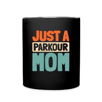 Parkour Just A Parkour Mom - Tasse einfarbig - Schwarz - Vorne