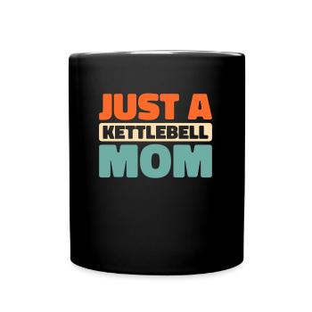 Kettlebell Just A Kettlebell Mom - Full Colour Mug - black - Front