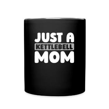 Kettlebell Just A Kettlebell Mom - Full Colour Mug - black - Front