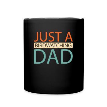 Birdwatcher Just A Birdwatching Dad - Full Colour Mug - black - Front