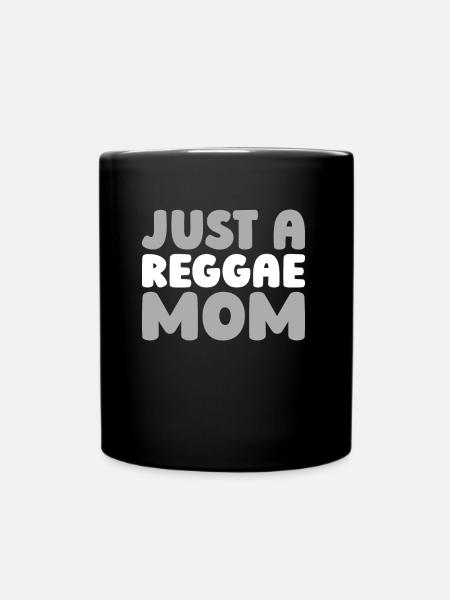 Reggae Just A Reggae Mom - Tasse einfarbig - Schwarz