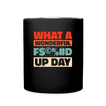 Black Humor Fucked Up Day - Full Colour Mug - black - Front
