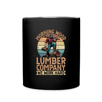Logging Morning Wood Lumber Cabinet Maker Logger - Full Colour Mug - black - Front