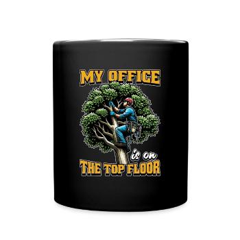 Logging My Office Is On The Top Floor Tree Climber - Tasse einfarbig - Schwarz - Vorne