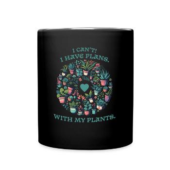 I have plans with plants - plant lovers - Full Colour Mug - black - Front