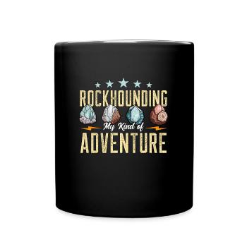 Rockhounding My Kind Of Adventure Mineralogist - Full Colour Mug - black - Front
