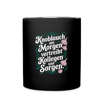 Knoblauch am Morgen - Knobi Kollegen Geschenk - Tasse einfarbig - Schwarz - Vorne