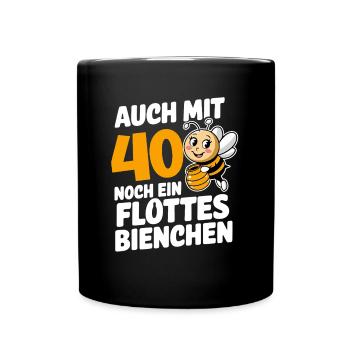 40. Geburtstag 40 Jahre Flottes Bienchen Frau - Tasse einfarbig - Schwarz - Vorne