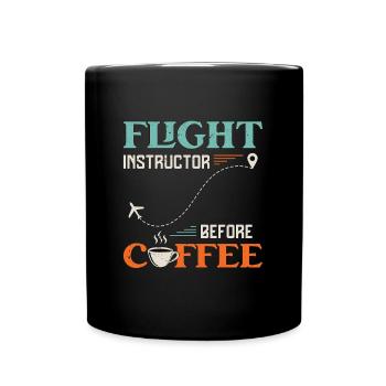 Flight Instructor Before Aviation Coffee Lover - Full Colour Mug - black - Front
