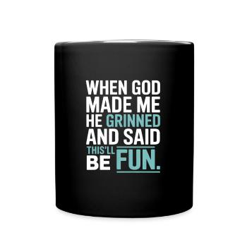 When God made me, he grinned! - Full Colour Mug - black - Front