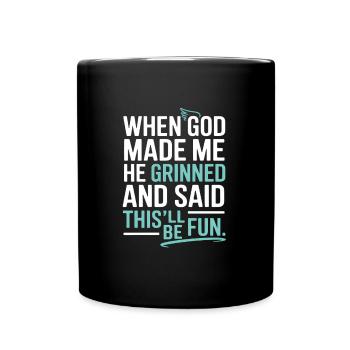 When God made me, he grinned! - Full Colour Mug - black - Front
