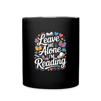 Lass mich alleine, ich lese! Bücherwurm Lesen - Tasse einfarbig - Schwarz - Vorne