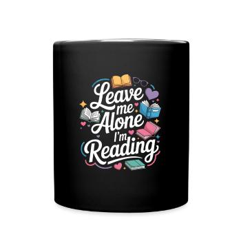 Lass mich alleine, ich lese! Bücherwurm Lesen - Tasse einfarbig - Schwarz - Vorne