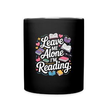 Lass mich alleine, ich lese! Bücherwurm Lesen - Tasse einfarbig - Schwarz - Vorne