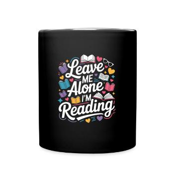 Lass mich alleine, ich lese! Bücherwurm Lesen - Tasse einfarbig - Schwarz - Vorne