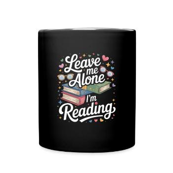 Lass mich alleine, ich lese! Bücherwurm Lesen - Tasse einfarbig - Schwarz - Vorne