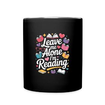 Lass mich alleine, ich lese! Bücherwurm Lesen - Tasse einfarbig - Schwarz - Vorne