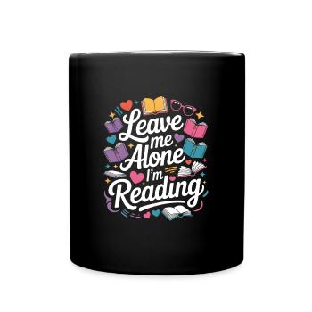 Lass mich alleine, ich lese! Bücherwurm Lesen - Tasse einfarbig - Schwarz - Vorne