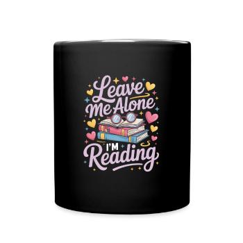 Lass mich alleine, ich lese! Bücherwurm Lesen - Tasse einfarbig - Schwarz - Vorne