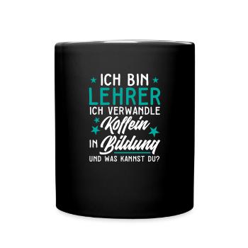 Lehrer Bildung Kaffee Humor Witz Geschenk - Tasse einfarbig - Schwarz - Vorne