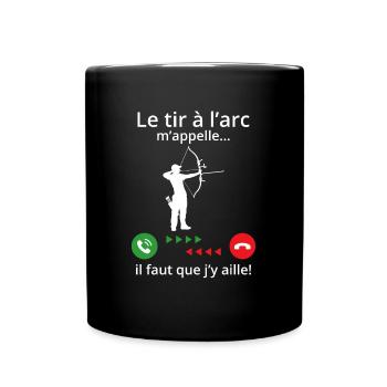 tir à larc m'appelle ...il faut que j'y aille! - Mug uni - noir - Devant