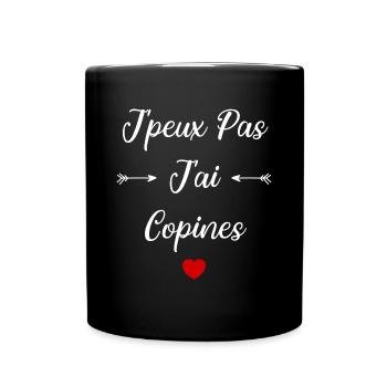 Je peux pas j'ai copines - Mug uni - noir - Devant