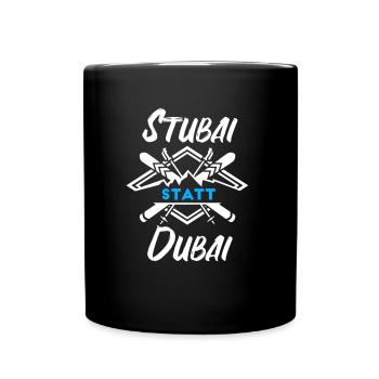 Stubaital statt Dubai Österreich Alpen Ski Tirol - Tasse einfarbig - Schwarz - Vorne