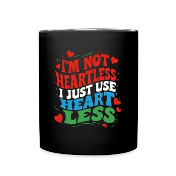 I'm not heartless - Full Colour Mug - black - Front