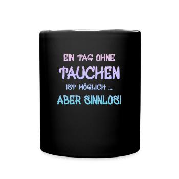 tauchen, spruch für taucher - Tasse einfarbig - Schwarz - Vorne