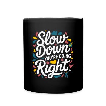 Calm down - you're doing the right thing - Full Colour Mug - black - Front